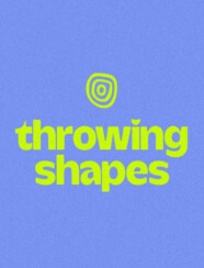 Throwing Shapes